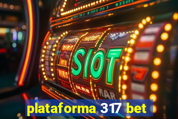 plataforma 317 bet